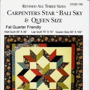 May include: A quilt pattern for a Carpenter's Star quilt with a Bali Sky and Queen size option. The pattern is fat quarter friendly and includes instructions for a wall quilt measuring 36 inches by 36 inches, a lap quilt measuring 70 inches by 70 inches, and a queen size quilt measuring 90 inches by 102 inches. The quilt pattern is designed by Debbie Maddy and is part of the Calico Carriage Quilt Designs collection.