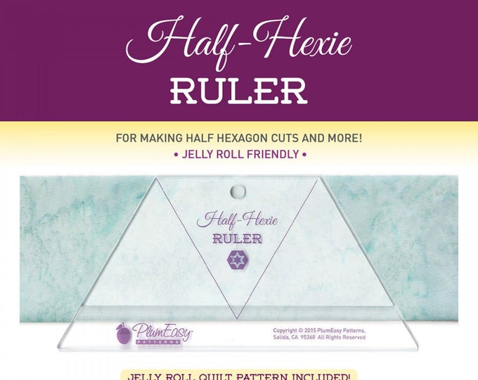 Half-Hexie Ruler PEP-208 by: Plum Easy Patterns