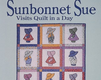 Sunbonnet Sue Visits Quilt In A Day *Applique Quilt Book* By: Eleanor Burns