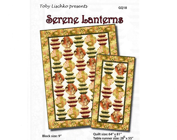 SERENE LANTERNS *Quilt Pattern* Presented by Toby Lischko - GQ18