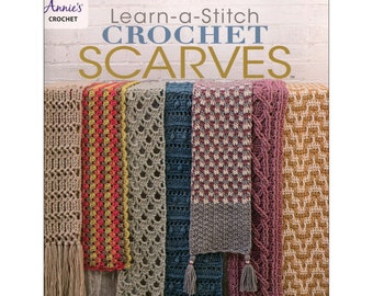 Learn-a-Stitch CROCHET SCARVES Book *7 Patterns*   By: Annie's Crochet 871837