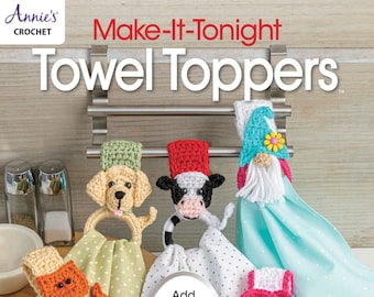 Make-it-Tonight Towel Toppers *Crochet 12 Projects* By: Wendy Conner - Annie's Crochet 871869