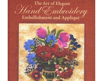 The Art of Elegant Hand Embroidery, Embellishment and Applique plus 124 Block Patterns *Book, CD & patterns* By: Janice Vaine