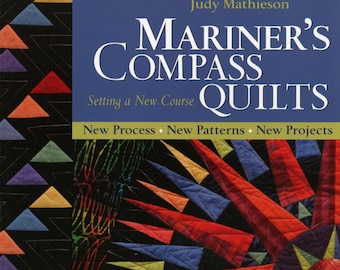 Mariner's Compass Quilts - Setting a New Course *Quilt Book* By: Judy Mathieson No. 10406