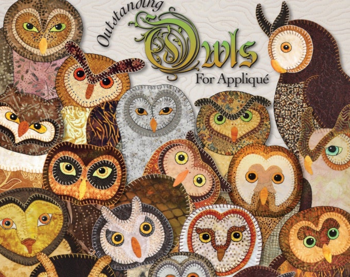 Outstanding Owls for Applique *Quilt & Project Book* By: Darcy Ashton