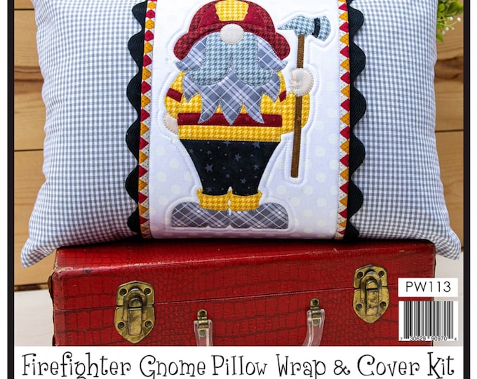 Firefighter Gnome *Pillow Wrap & Cover Kit* From: The Whole Country Caboodle PW113