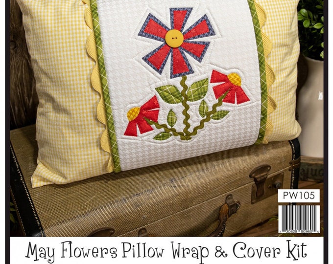 May Flowers  *Pillow Wrap & Cover Kit* From: The Whole Country Caboodle PW105
