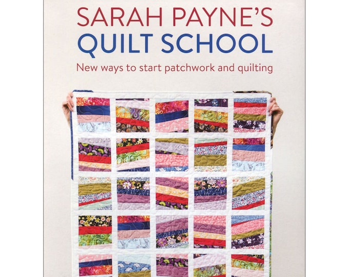 Sarah Payne's QUILT SCHOOL *Quilting Book* From: Search Press