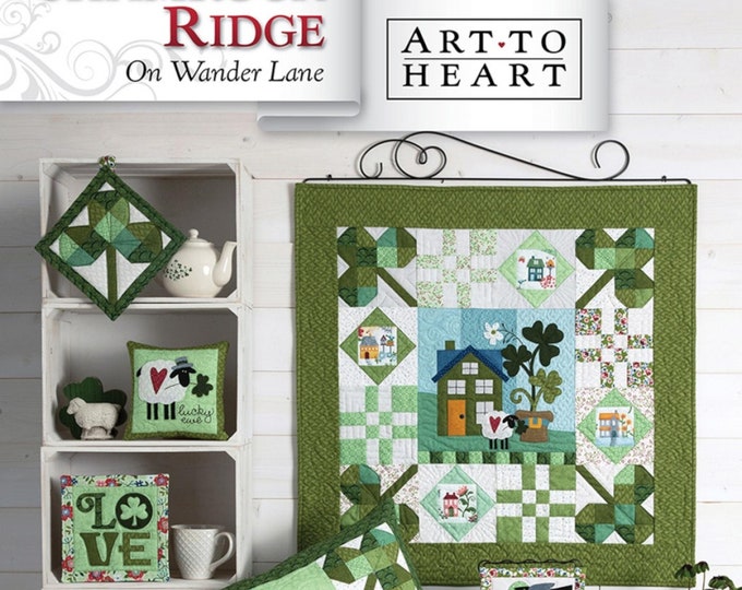 Shamrock Ridge Quilt On Wander Lane Block 3 * Quilt & Project Pattern Book By: Nancy Halvorsen From Art to Heart  #170P