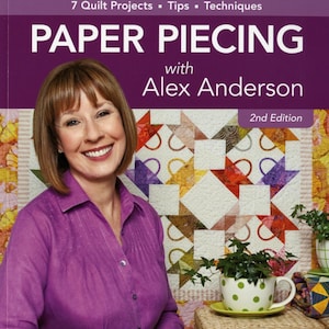 Paper Piecing-2nd Edition *Instruction & Pattern Book* By: Alex Anderson