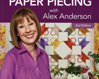 Paper Piecing-2nd Edition *Instruction & Pattern Book* By: Alex Anderson