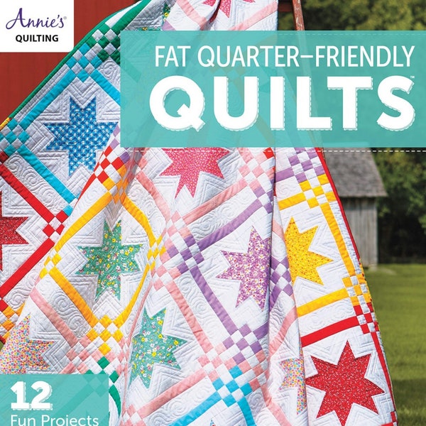 Fat Quarter-Friendly Quilts - Multi Pattern Book By: Annie's Quilting