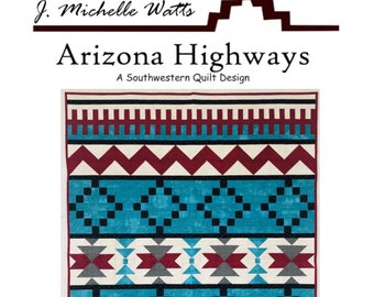Arizona Highways *Quilt Pattern* By: J. Michelle Watts