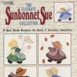 The Ultimate Sunbonnet Sue Collection Quilt Pattern Book By: Quilt and Sew image 10