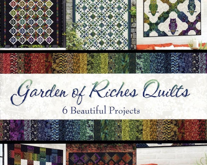 Garden of Riches Quilts *Softcover Project Book* By: Jason Yenter