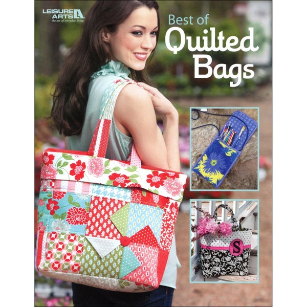 Best of QUILTED BAGS *Nine Bag Designs!*By: Sue Marsh and Kristine Poor  For Leisure Arts  #LA7061