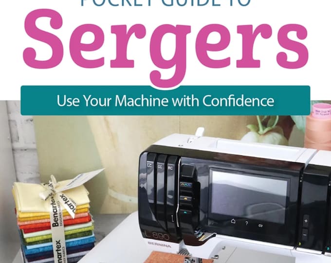 SERGERS - A Pocket Guide *Booklet* By: Sue O'Very