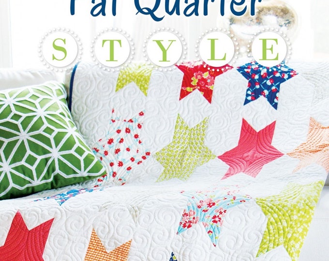 Fat Quarter Style *Softcover 12 Quilt Patterns Book* From: It's Sew Emma