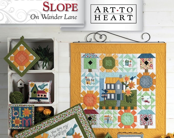 Sunflower Slope On Wander Lane Block 8* Quilt & Project Pattern Book By: Nancy Halvorsen From Art to Heart  #175P