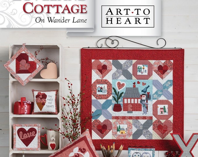 Loveland Cottage On Wander Lane Block 2 * Quilt & Project Pattern Book By: Nancy Halvorsen From Art to Heart  #169P