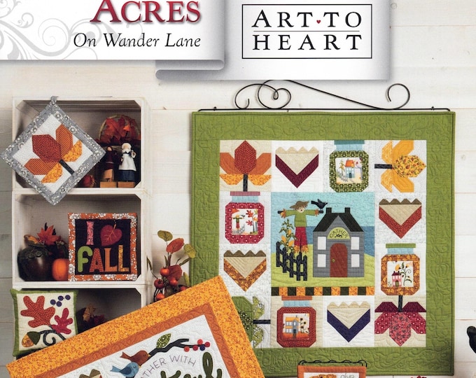 Harvest Acres On Wander Lane Block 11* Quilt & Project Pattern Book By: Nancy Halvorsen From Art to Heart  #178P
