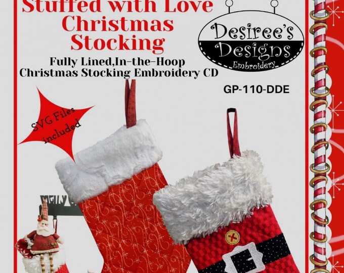 ITH Stuffed With Love Christmas Stocking   *Machine Embroidery Designs on CD*    By: Desiree's Designs