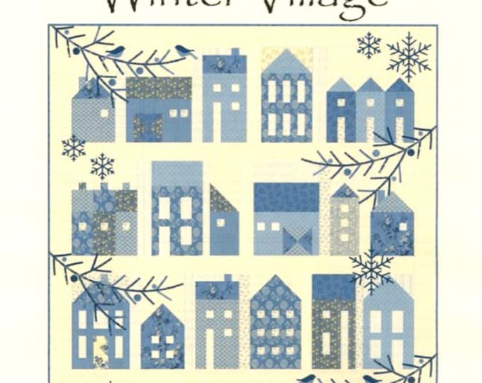 Winter Village *8-Month Block of the Month Quilt Pattern Set*   By: Edyta Sitar - Laundry Basket Quilts