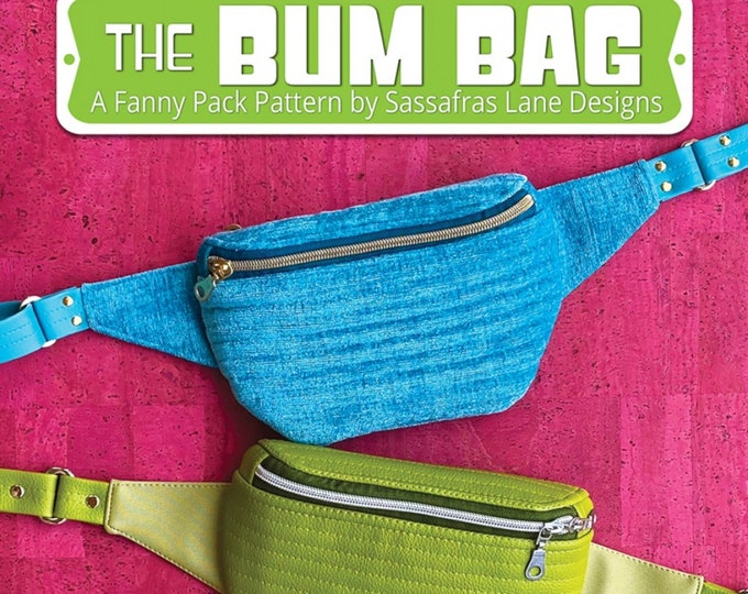 The BUM BAG *Fanny Pack Sewing Pattern* By: Sassafras Lane Designs SASSLN0082