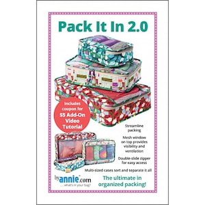 May include: A set of four colorful travel packing cubes with mesh windows and double-slide zippers. The cubes are stacked on top of each other and feature a floral pattern. The text "Pack It In 2.0" is at the top of the image. The text "Includes coupon for $5 Add-On Video Tutorial" is in a red circle. The text "Streamline packing" is below the cubes. The text "Mesh window on top provides visibility and ventilation" is below the "Streamline packing" text. The text "Double-slide zipper for easy access" is below the "Mesh window" text. The text "Multi-sized cases sort and separate it all" is below the "Double-slide zipper" text. The text "The ultimate in organized packing!" is below the "Multi-sized cases" text. The text "byannie.com ... what's in your bag?" is at the bottom of the image.