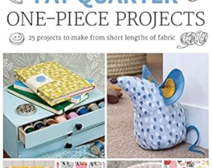 Fat Quarter One-Piece Projects *25 Projects - Book* From: Tina Barrett