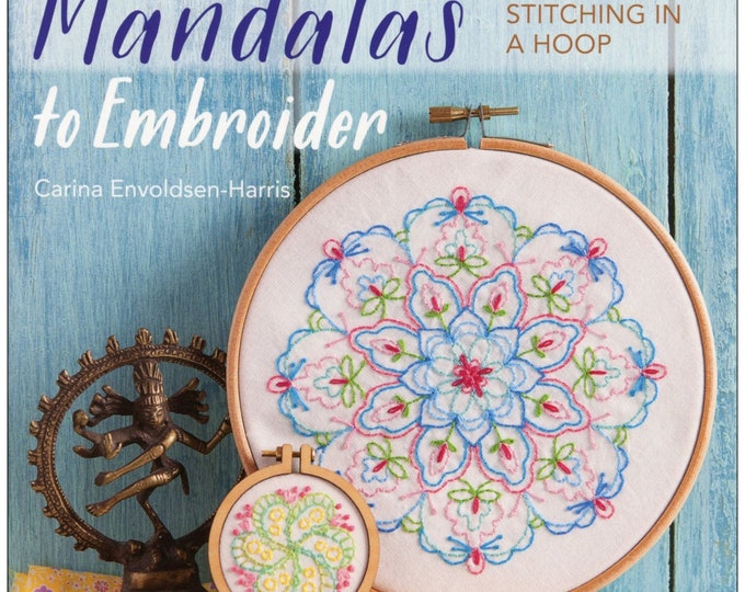 Mandalas To Embroider *Project Book* By: Carina Envoldsen-Harris