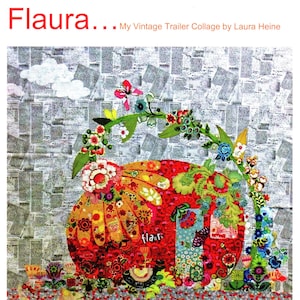 Flaura... My Vintage Trailer *Collage Quilt Pattern*  By: Laura Heine - Fiberworks