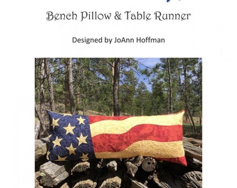 STARS and STRIPES *Bench Pillow & Table Runner Pattern* By: JoAnn Hoffman