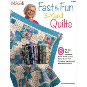 Fast & Fun 3-YARD QUILTS Pattern Book 031840 By: Donna Robertson