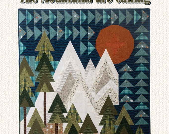 The Mountains Are Calling *Quilt Pattern* BY: Janet Rae Nesbitt - One S1ster