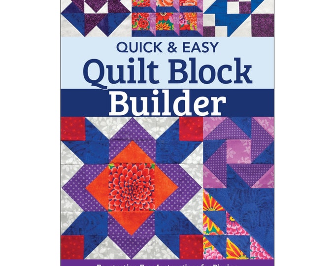 Quick & Easy QUILT BLOCK Builder *Reference Quilting Book* By: Catherine Dreiss
