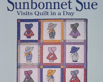 Sunbonnet Sue Visits Quilt In A Day *Applique Quilt Book* By: Eleanor Burns