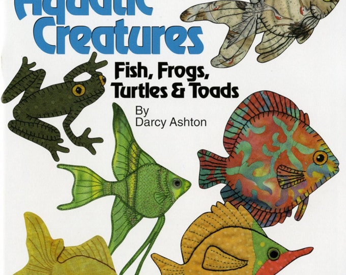 AQUATIC CREATURES  "Applique Quilting Book" By: Darcy Ashton