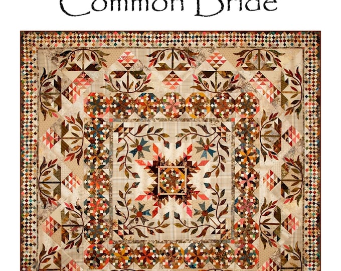 Common Bride *Pieced & Applique Quilt Pattern* By: Edyta Sitar - Laundry Basket Quilts