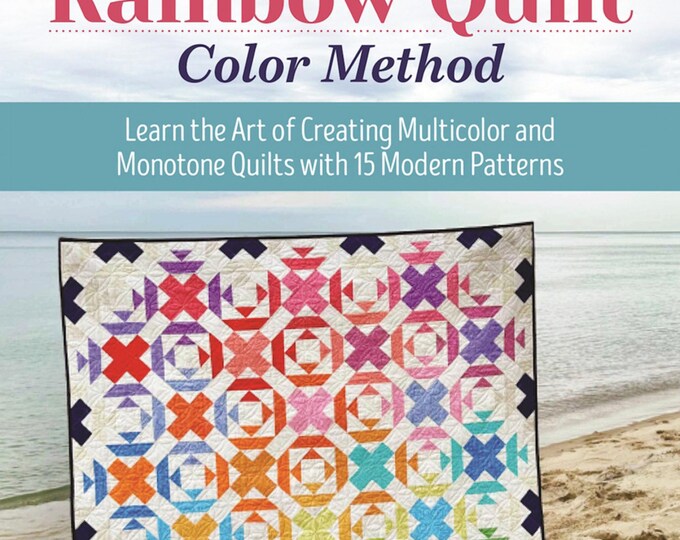 Rainbow Quilt Color Method *Quilt & Pattern Book* By: Sarah Thomas