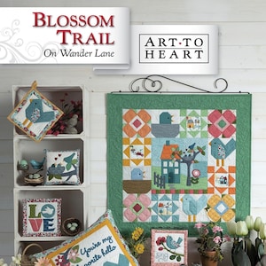 Blossom Trail On Wander Lane Block 5 * Quilt & Project Pattern Book By: Nancy Halvorsen From Art to Heart  #172P