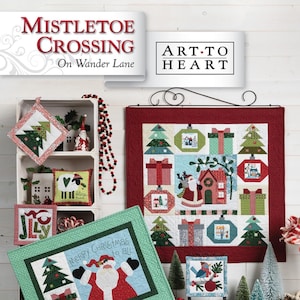 Mistletoe Crossing On Wander Lane Block 12* Quilt & Project Pattern Book By: Nancy Halvorsen From Art to Heart  #179P