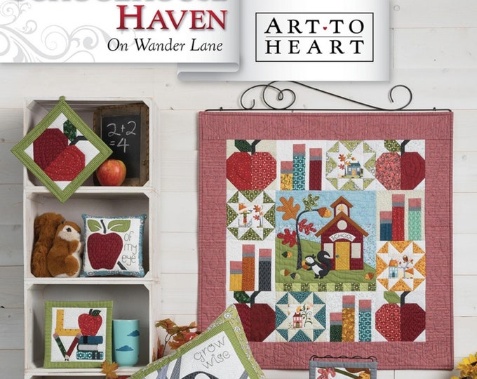 Schoolhouse Haven On Wander Lane Block 9* Quilt & Project Pattern Book By: Nancy Halvorsen From Art to Heart  #176P