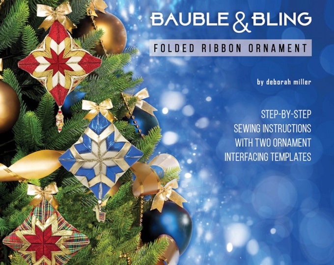 BAUBLE & BLING *Folded Ribbon Ornament Pattern* By: Plum Easy - Deborah Miller PEP132