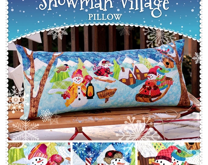 Snowman Village Pillow *Applique Sewing Pattern* By: Jennifer Bosworth - Shabby Fabrics