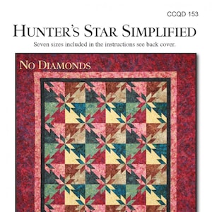 Hunter&#39;s Star Simplified  *No Diamonds or Y Seams Quilt Pattern*    By: Calico Carriage Quilt CCQD153