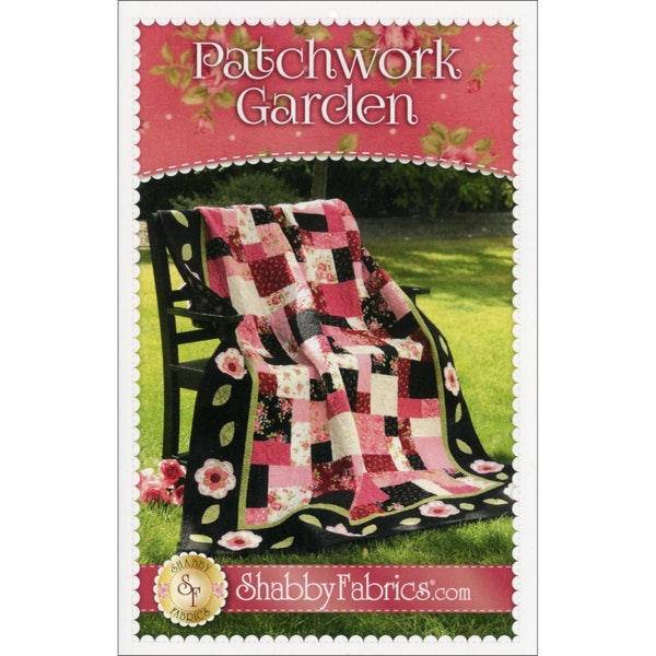 Patchwork Garden *Quilt Pattern* By: Jennifer Bosworth - Shabby Fabrics