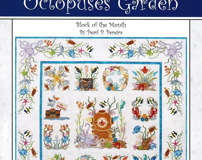 Octopuses Garden *12-Month Block of the Month Applique Quilt Pattern - Complete Set* By: Pearl P. Pereira