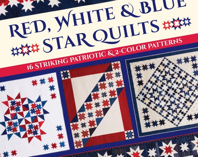 Red, White & Blue Star Quilts *Quilting Book - 16 Patterns* By: Judy Martin
