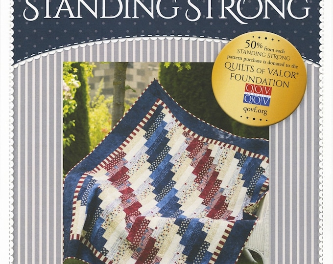 Standing Strong *Quilts of Valor Pattern* By: Jennifer Bosworth - Shabby Fabrics